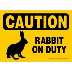 Express Yourself Signs - CAUTION - Rabbit on duty (4/case)